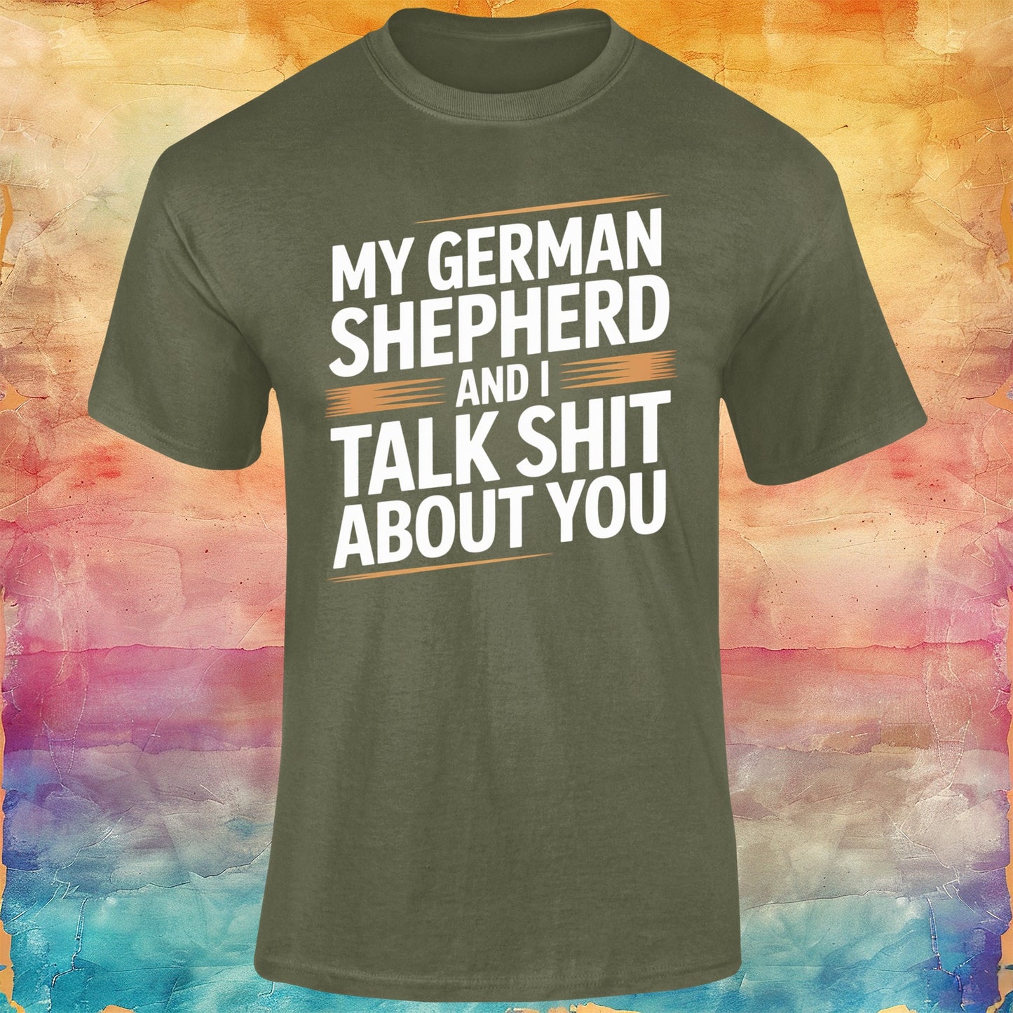 My German Shepherd and I Talk Sh1t about You Unisex Softstyle Tee