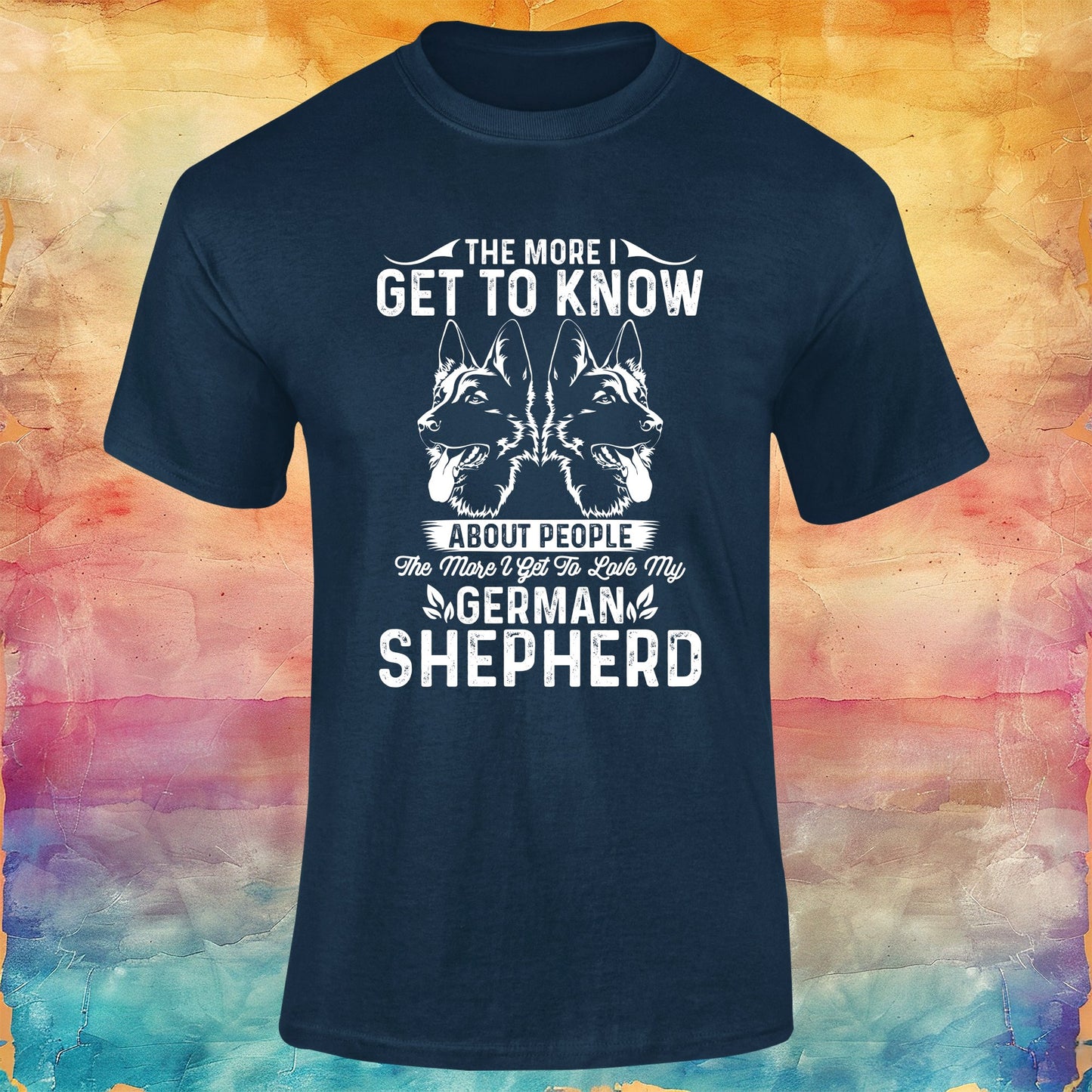 The More I get to Know People The More I Get to Love My German Shepherd Unisex Softstyle Tee