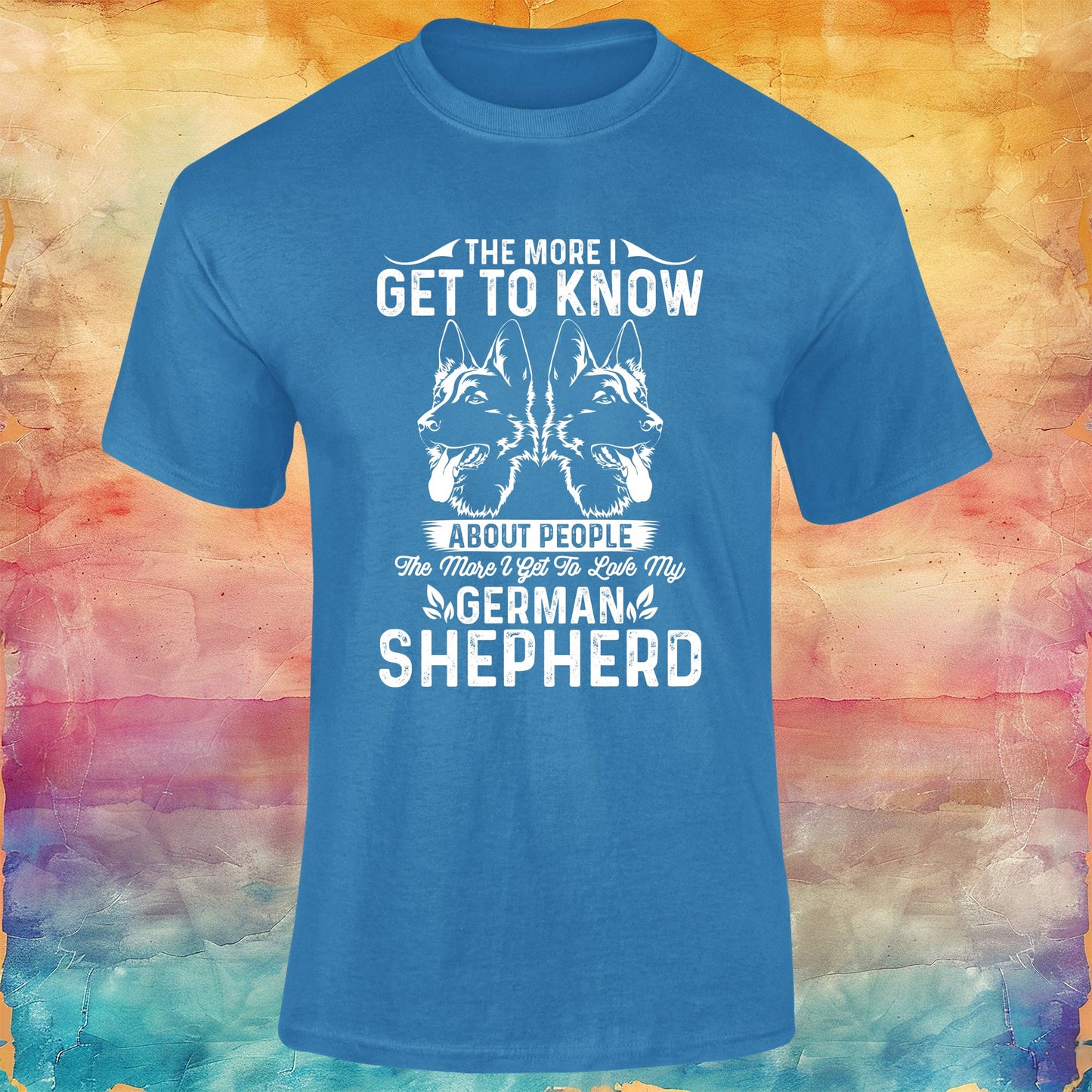 The More I get to Know People The More I Get to Love My German Shepherd Unisex Softstyle Tee