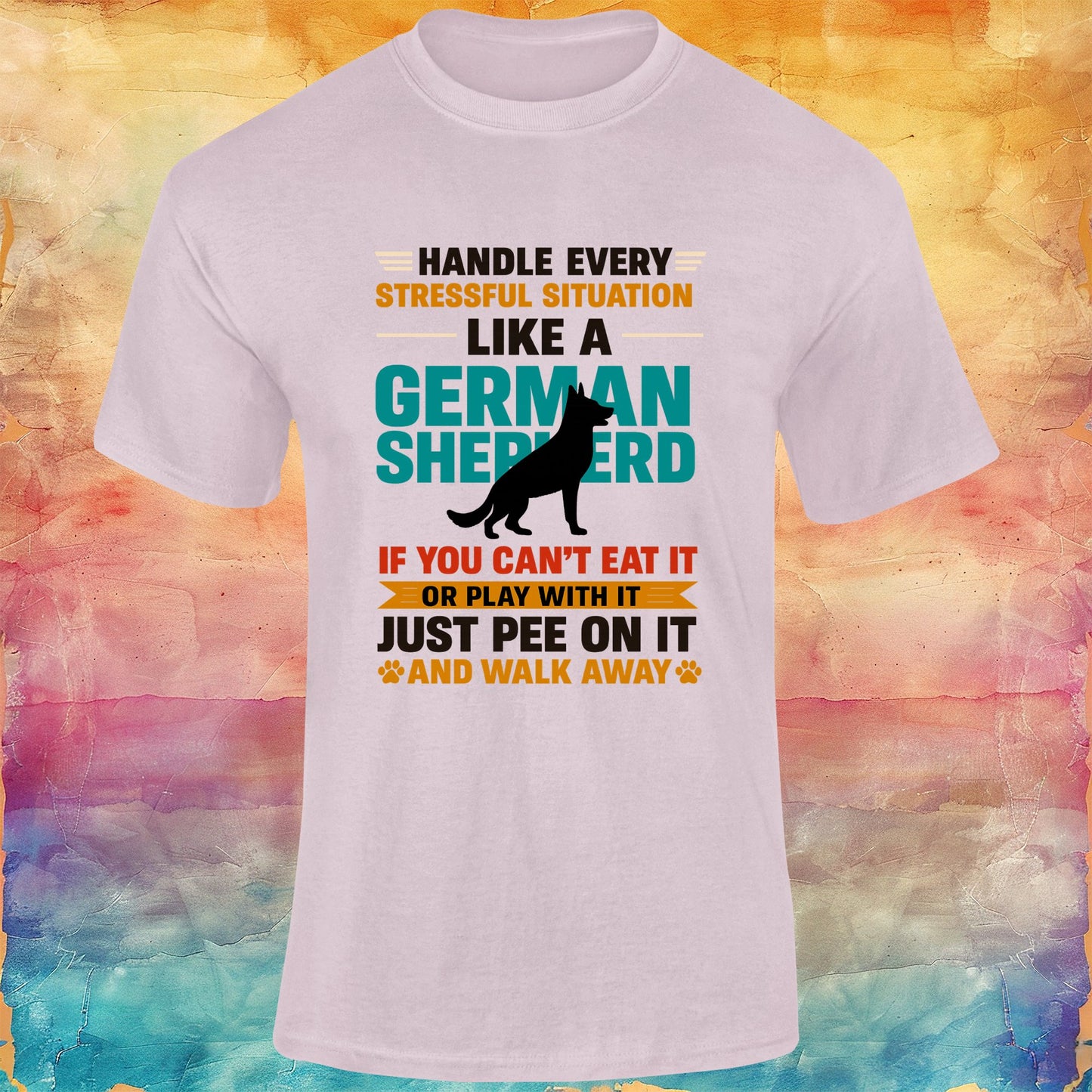 Handle Every Situation Like a German Shepherd Unisex Softstyle Tee