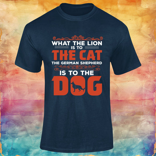 What The Lion is to The Cat The German Shepherd is to The Dog Unisex Softstyle Tee