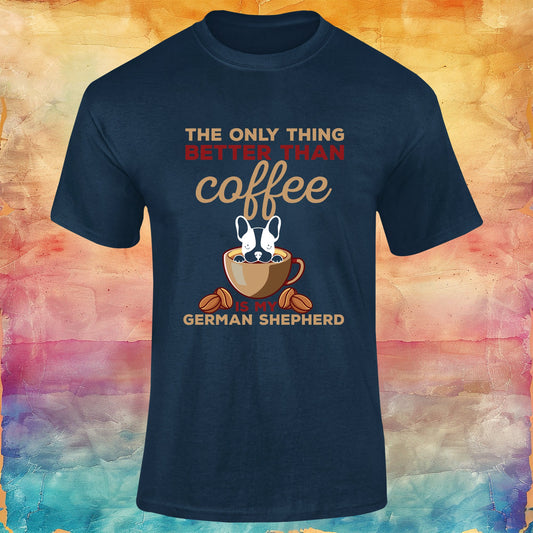The Only Thing Better Than Coffee is My German Shepherd Unisex Softstyle Tee