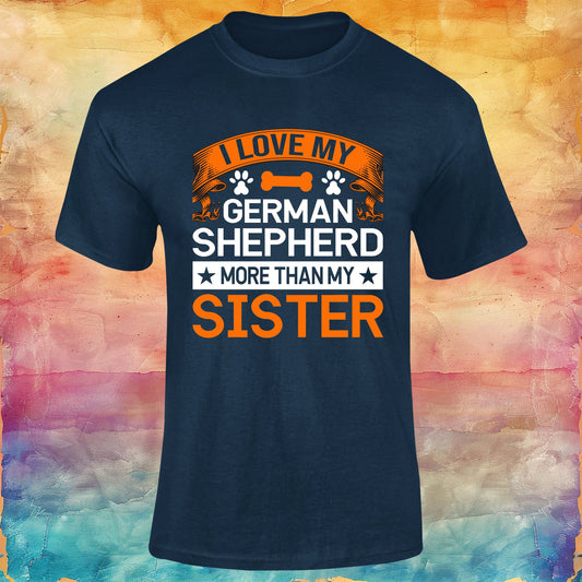 I Love My German Shepherd More Than My Sister Unisex Softstyle Tee