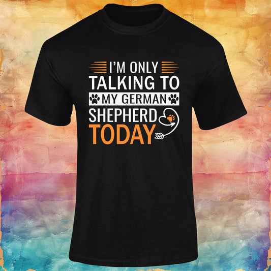 I'm Only Talking to my German Shepherd Today Unisex Softstyle Tee